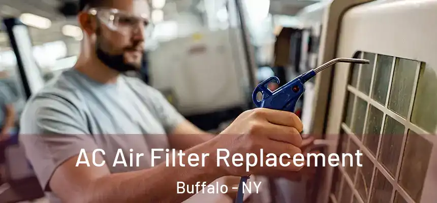  AC Air Filter Replacement Buffalo - NY