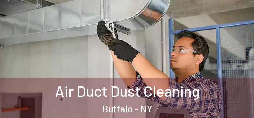  Air Duct Dust Cleaning Buffalo - NY