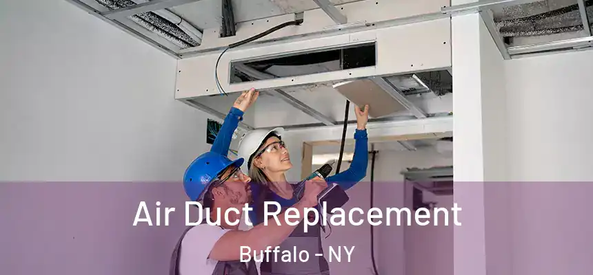  Air Duct Replacement Buffalo - NY