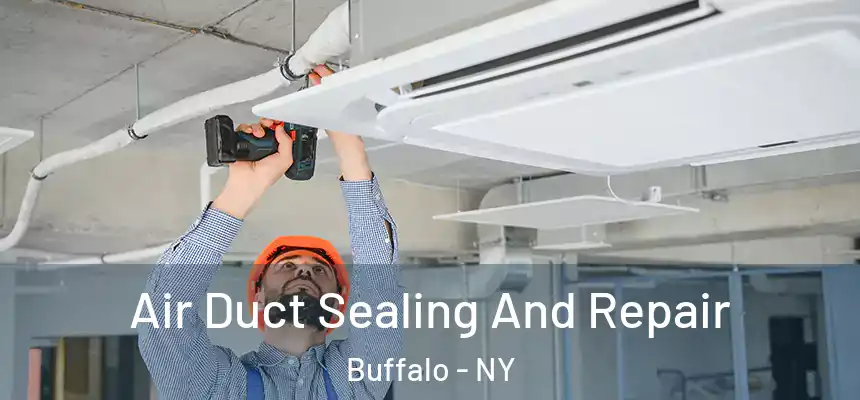 Air Duct Sealing And Repair Buffalo - NY