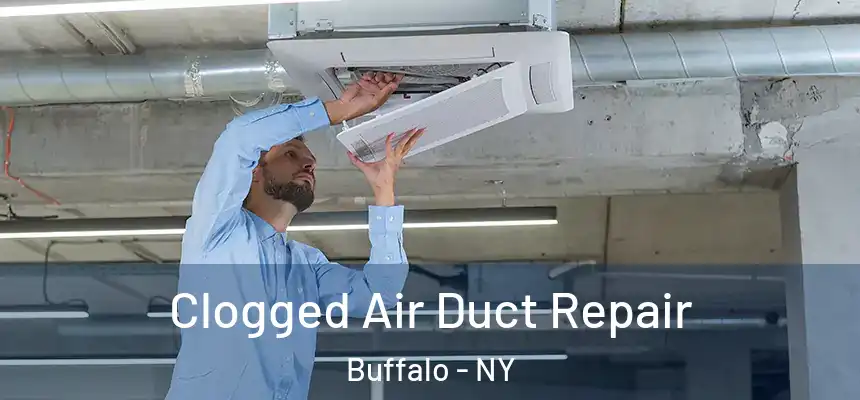  Clogged Air Duct Repair Buffalo - NY
