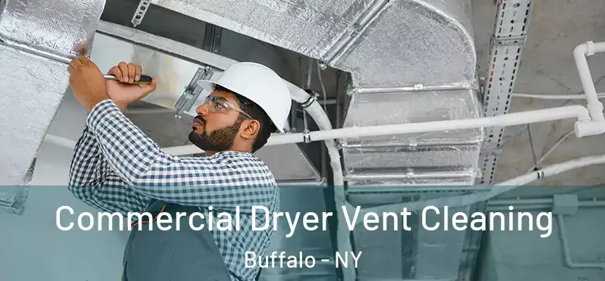  Commercial Dryer Vent Cleaning Buffalo - NY
