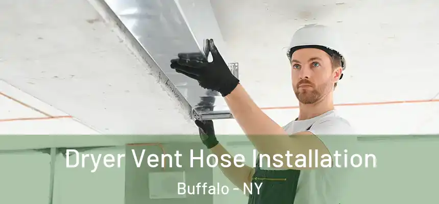 Dryer Vent Hose Installation Buffalo - NY