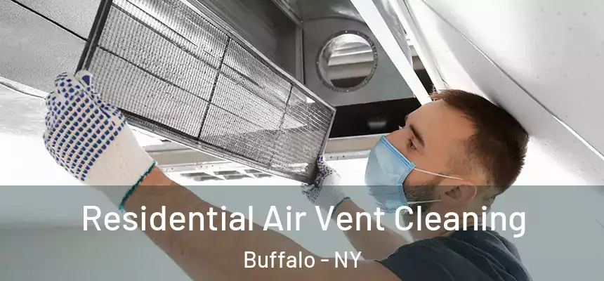 Residential Air Vent Cleaning Buffalo - NY